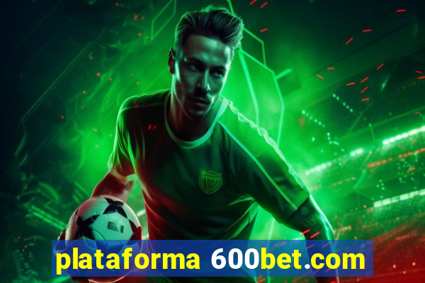 plataforma 600bet.com